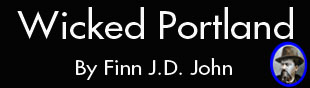 Wicked Portland by Finn J.D. John